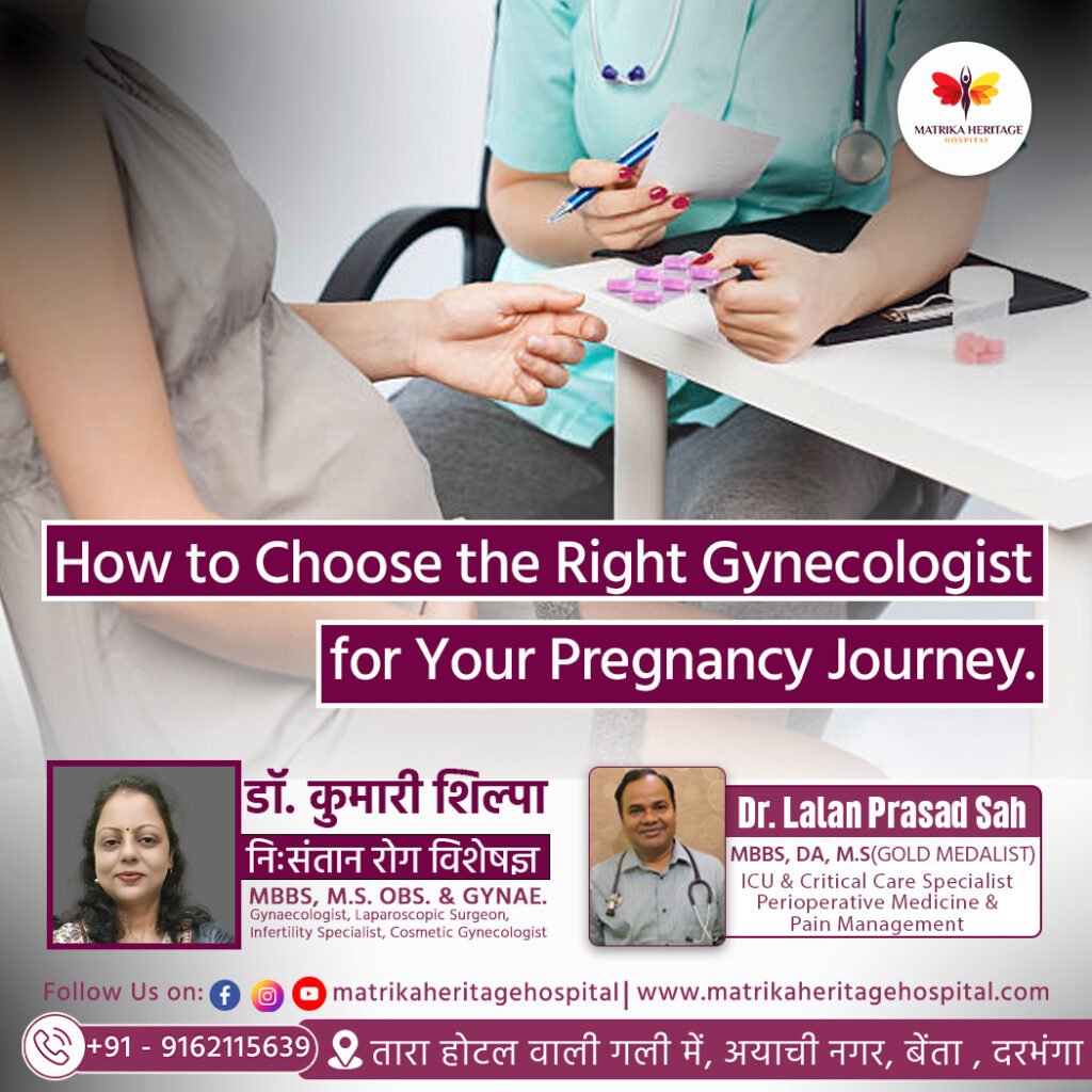 How to Choose the Right Gynecologist in Darbhanga for Your Pregnancy Journey.