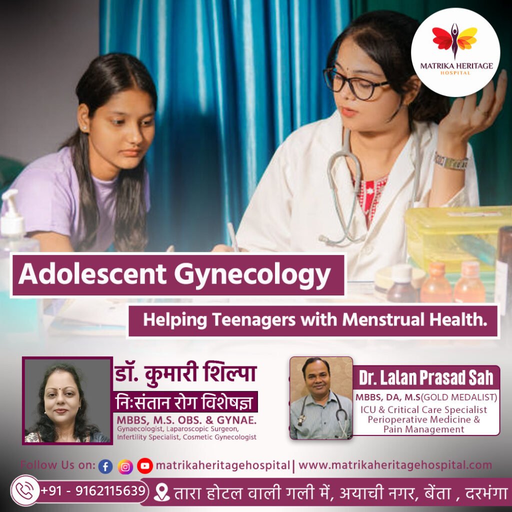 Teenage girl talking to a gynecologist about menstrual health at Matrika Heritage Hospital, Darbhanga