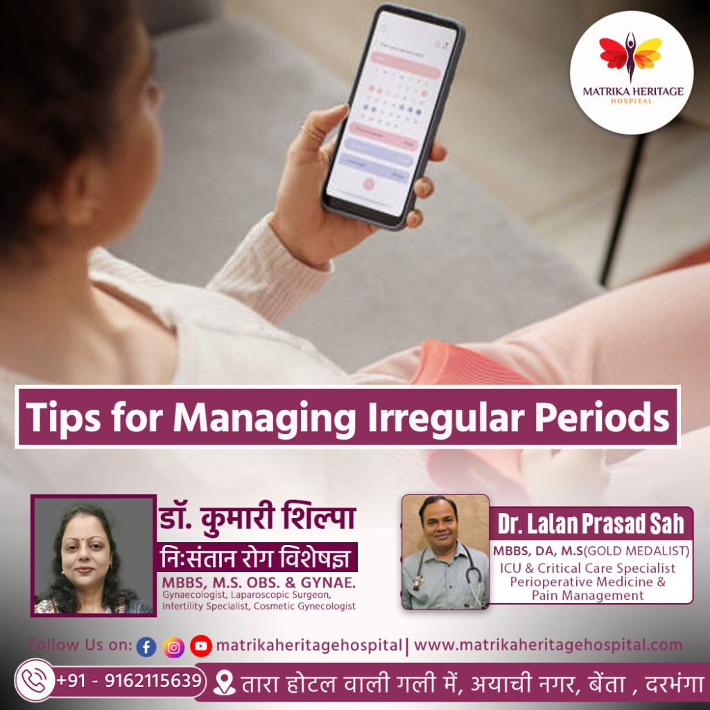 A gynecologist advising a young woman on how to manage irregular periods with healthy lifestyle choices at Matrika Heritage Hospital in Darbhanga.